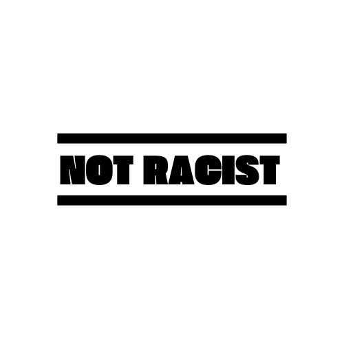 Not Racist